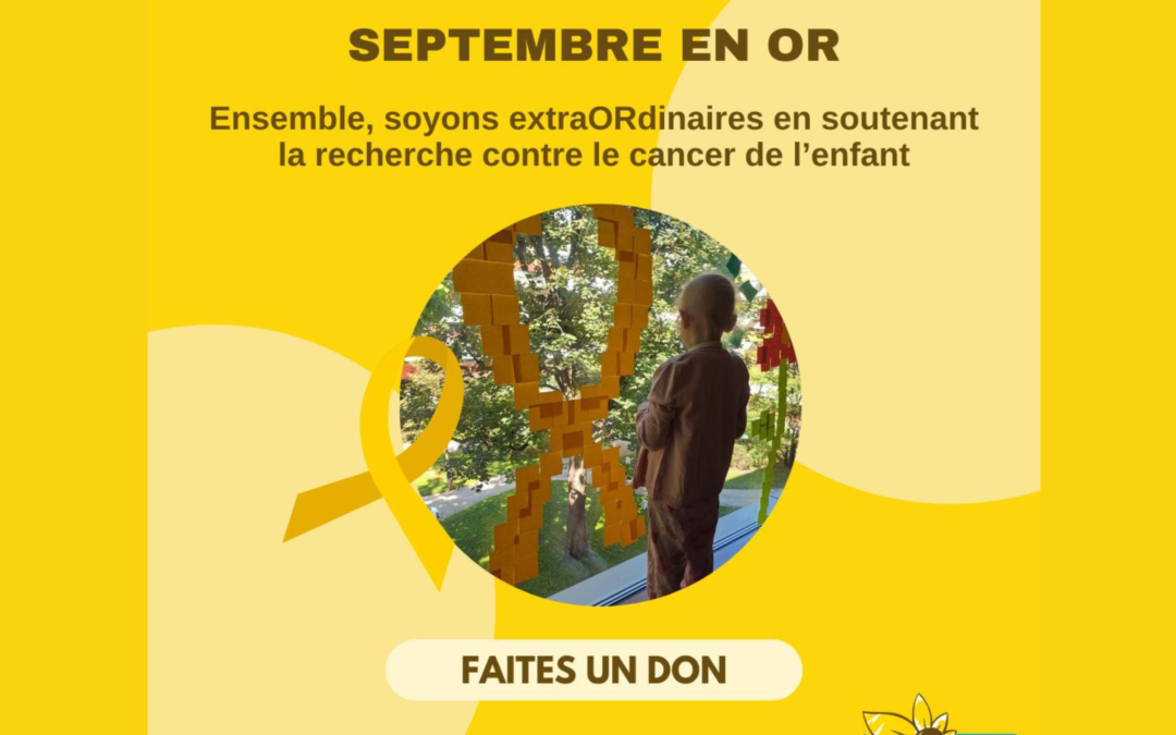 Septembre 2024 – Septembre en Or – Mois de sensibilisation au cancer chez l’enfant